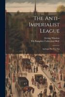 The Anti-Imperialist League; Apologia Pro Vita Sua