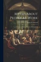 Myths About People at Work