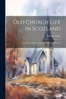Old Church Life in Scotland