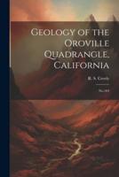 Geology of the Oroville Quadrangle, California