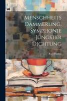 Menschheits Dämmerung, Symphonie Jüngster Dichtung