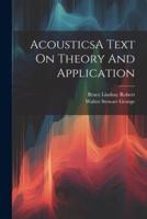 AcousticsA Text On Theory And Application
