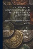 Catalogue Des Monnaies Musulmanes De La Bibliothèque Nationale