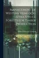 Management of Western Hemlock-Sitka Spruce Forests for Timber Production