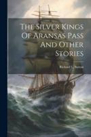 The Silver Kings Of Aransas Pass And Other Stories