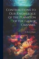 Contributions to Our Knowledge of the Plankton of the Faeroe Channel