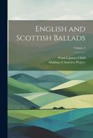 English and Scottish Ballads; Volume 4