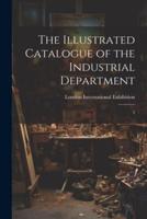 The Illustrated Catalogue of the Industrial Department