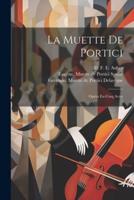 La Muette De Portici; Opëra En Cinq Actes