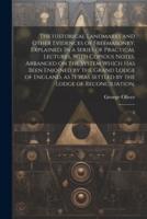 The Historical Landmarks and Other Evidences of Freemasonry, Explained
