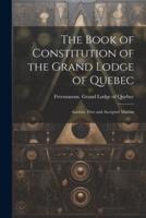 The Book of Constitution of the Grand Lodge of Quebec