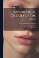 Handbook of Diseases of the Skin; Illustrated