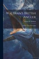 Walbran's British Angler