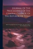 Journal Of The Proceedings Of The General Council Of The Republic Of Texas