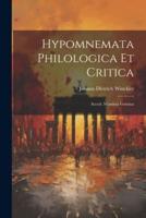 Hypomnemata Philologica Et Critica