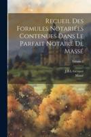 Recueil Des Formules Notariées Contenues Dans Le Parfait Notaire De Massé; Volume 3