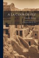 A La Cour De Fez