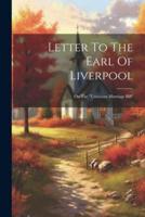 Letter To The Earl Of Liverpool