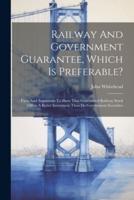 Railway And Government Guarantee, Which Is Preferable?