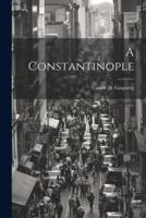 A Constantinople