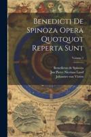 Benedicti De Spinoza Opera Quotquot Reperta Sunt; Volume 2
