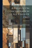 A Treatise On Concentration Of All Kinds Of Ores