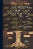 The New York Genealogical And Biographical Record; Volume 37