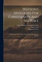 Watson's Apologies For Christianity And The Bible