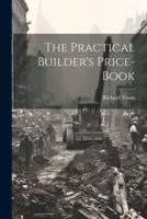 The Practical Builder's Price-Book