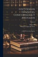 Los Códigos Españoles, Concordados Y Anotados