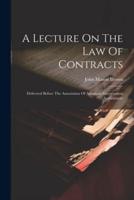 A Lecture On The Law Of Contracts