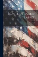 Hunter-Trader-Trapper; Volume 30