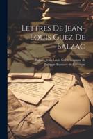 Lettres De Jean-Louis Guez De Balzac