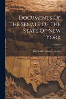 Documents Of The Senate Of The State Of New York; Volume 8