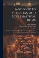 Handbook To Christian And Ecclesiastical Rome