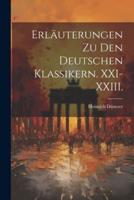 Erläuterungen Zu Den Deutschen Klassikern. XXI-XXIII.