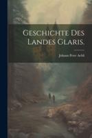 Geschichte Des Landes Glaris.
