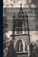 A Letter On The Anglican Church's Claims