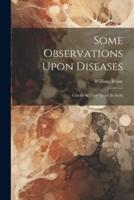 Some Observations Upon Diseases