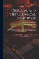 Chemical And Metallurgical Hand Book