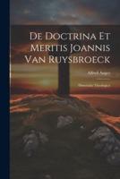 De Doctrina Et Meritis Joannis Van Ruysbroeck