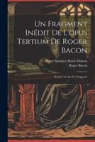 Un Fragment Inédit De L'opus Tertium De Roger Bacon