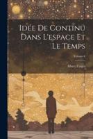 Idée De Continu Dans L'espace Et Le Temps; Volume 6