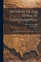 Records Of The Town Of Southhampton