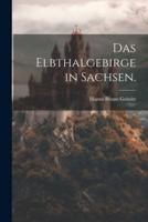 Das Elbthalgebirge in Sachsen.