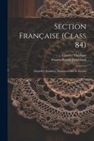 Section Française (Class 84); Dentelles, Broderies, Passementeries Et Dessins