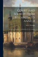 Court And Society From Elizabeth To Anne, 2