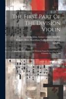 The First Part Of The Division Violin