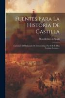 Fuentes Para La Historia De Castilla