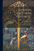 Lexicon Taciteum, Volume 2...